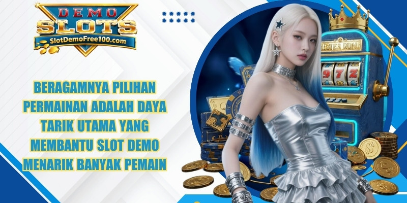 Beragamnya pilihan permainan adalah daya tarik utama yang membantu Slot Demo menarik banyak pemain