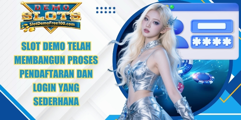 Slot Demo telah membangun proses pendaftaran dan login yang sederhana