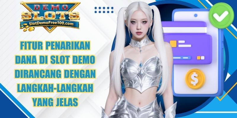 Fitur penarikan dana di Slot Demo dirancang dengan langkah-langkah yang jelas