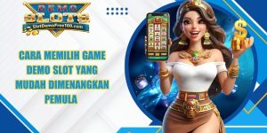 Cara Memilih Game Demo Slot Yang Mudah Dimenangkan
