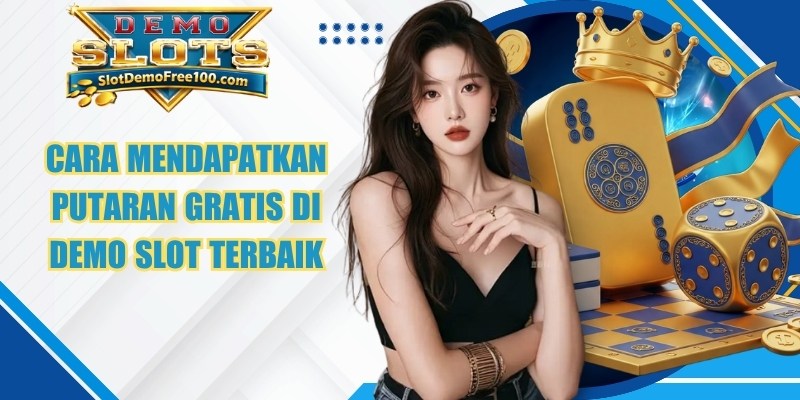 Cara Mendapatkan Putaran Gratis Di Demo Slot
